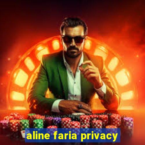 aline faria privacy